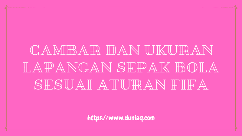 Ukuran Lapangan Sepak Bola