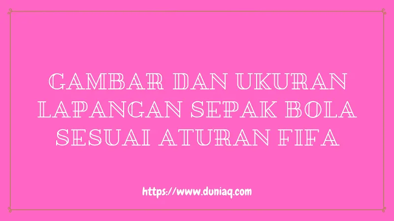 Ukuran Lapangan Sepak Bola