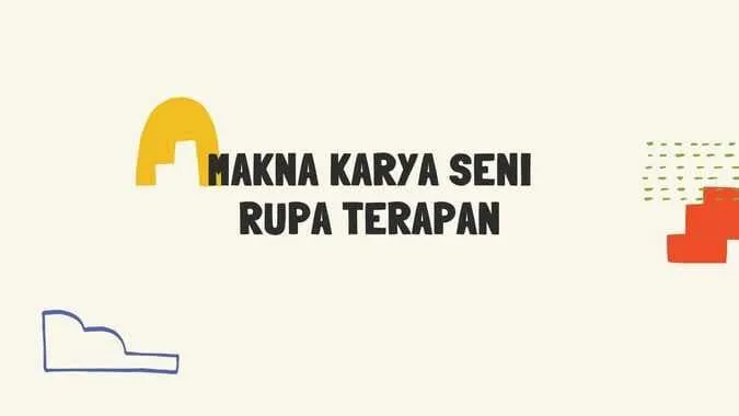MAKNA KARYA SENI RUPA TERAPAN